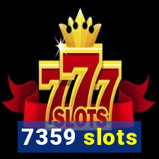 7359 slots